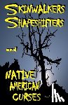 Swanson, Wendy - Skinwalkers Shapeshifters and Native American Curses
