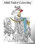 Murray, Kate - Tudor Colouring Book