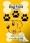 Landers, Dana - Homemade Dog Food Cookbook: Nutritious Dog Food Recipe Book: Healthy Easy Homemade Dog Food and Treat Recipes