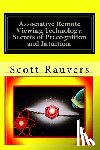 Rauvers, Scott - Associative Remote Viewing Technology. Secrets of Precognition and Intuition.: Published by the Institute for Solar Studies on Behavior and Human Heal
