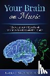 Saunders, Laura - Your Brain on Music: The Cognitive Benefits of Music Education