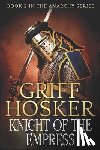 Hosker, Griff - Knight of the Empress