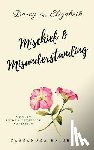 Lady, A. - Darcy and Elizabeth: Mischief and Misunderstanding: A Sweet Pride and Prejudice Variation