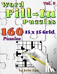 Oga, John - Word Fill-In Puzzles: Fill In Puzzle Book, 160 Puzzles: Vol. 9