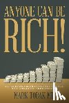Tobak MD, Mark - Anyone Can Be Rich!: A Psychiatrist Provides the Mental Tools to Build Your Wealth