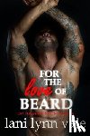 Vale, Lani Lynn - For the Love of Beard