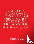 National Institute of Standards and Tech - Security and Privacy Controls for Information Systems and Organizations Rev 5: Draft NIST Special Publication 800-53 Revision 5