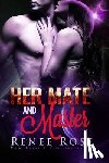 Rose, Renee - Her Mate and Master: An Alien Warrior Romance