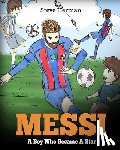 Herman, Steve - Messi: A Boy Who Became A Star. Inspiring children book about Lionel Messi - one of the best soccer players in history. (Soccer Book For Kids)