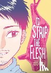 Toda, Oto - To Strip the Flesh