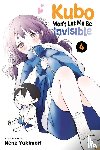 Yukimori, Nene - Kubo Won't Let Me Be Invisible, Vol. 4