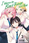 Yutaka - I Wanna Do Bad Things with You, Vol. 3