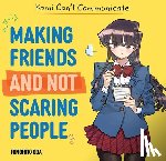 Oda, Tomohito, Schriefer, Natalie - Komi Can't Communicate: Making Friends and Not Scaring People