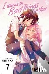Yutaka - I Wanna Do Bad Things with You, Vol. 7