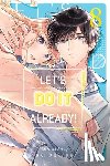 Kusaka, Aki - Let's Do It Already!, Vol. 8