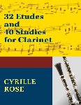 Rose, Cyrille - 32 Etudes and 40 Studies for Clarinet