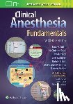  - Clinical Anesthesia Fundamentals: Print + Ebook with Multimedia