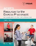 Gordon, Benjamin, American College of Sports Medicine (ACSM) - ACSM's Resources for the Exercise Physiologist