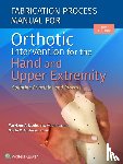 Jacobs, MaryLynn, Austin, Noelle - Fabrication Process Manual for Orthotic Intervention for the Hand and Upper Extremity