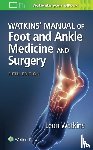 Watkins, Leon - Watkins' Manual of Foot and Ankle Medicine and Surgery