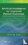 BYRNE, DANIEL W. - Artificial Intelligence for Improved Patient Outcomes