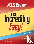 Lippincott Williams & Wilkins - ACLS Review Made Incredibly Easy