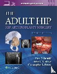 BEAULE, PAUL E., Peters, Christopher L., CLOHISY, JOHN C. - The Adult Hip: Hip Arthroplasty Surgery Print + eBook with Multimedia