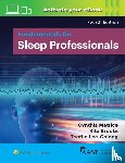 Mattice, Cynthia, Brooks, Rita, Lee-Chiong, Teofilo, Amer Assoc Of Sleep Tech - Fundamentals for Sleep Professionals