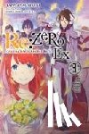 Otsuka, Shinichirou, Nagatsuki, Tappei - Re:ZERO -Starting Life in Another World- Ex, Vol. 3 (light novel)