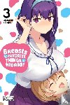 McCullough-Garcia, Alexandra, Mapa, Rina, Konbu, Wakame - Breasts Are My Favorite Things in the World!, Vol. 3