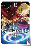 Balistrieri, Emily, Miyama, Hugin, Maruyama, Kugane, Oshio, Satoshi - Overlord, Vol. 12 (manga)