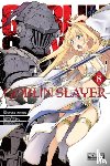 Pistillo, Bianca, Steinbach, Kevin, Kurose, Kousuke, Kagyu, Kumo - Goblin Slayer, Vol. 8 (manga)