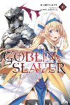 Kagyu, Kumo, Kannatuki, Noboru - Goblin Slayer, Vol. 10 (light novel)
