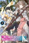 Kazabana, Huuka, Taylor, Jordan, Towa, Towa - The World's Strongest Rearguard: Labyrinth Country's Novice Seeker, Vol. 4 (light novel)
