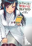 Kawabata, Arata, Christie, Phil, Drzka, Sheldon - Do You Like the Nerdy Nurse?