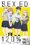 Haley, Amanda, Hotomura, Hotomura, Tataki, Kikiki, Linsley, Sara - Sex Ed 120%, Vol. 1