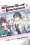 Keller-Nelson, Alexander, Christie, Chiho, Usatsuka, Eiji, Fuyuhara, Patora - In Another World with My Smartphone, Vol. 1 (manga)