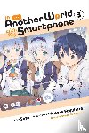Keller-Nelson, Alexander, Christie, Chiho, Usatsuka, Eiji, Fuyuhara, Patora - In Another World with My Smartphone, Vol. 3 (manga)