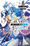 Nekonabe, Ao, Sazane, Kei - Our Last Crusade or the Rise of a New World, Vol. 8 (light novel)