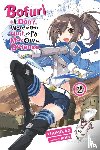 KOIN, KOIN, Yuumikan, Yuumikan - Bofuri: I Don't Want to Get Hurt, so I'll Max Out My Defense., Vol. 2 (light novel)