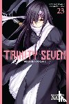 Nao, Akinari, Quintessenza, Anthony, Dashiell, Christine, Saito, Kenji - Trinity Seven, Vol. 23