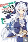 Pistillo, Bianca, Steinbach, Kevin, Watari, Masahito, Akatsuki, Natsume - Konosuba: God's Blessing on This Wonderful World!, Vol. 6 (manga)
