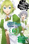 Gaippe, Andrew, Omori, Fujino, Momoyama, Hinase, Nilitsu, Nilitsu - Is It Wrong to Try to Pick Up Girls in a Dungeon? Familia Chronicle Episode Lyu, Vol. 6 (manga)