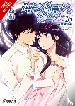 Ishida, Kana, Sato, Tsutomu - The Irregular at Magic High School, Vol. 16 (light novel)