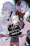 Omori, Fujino, Starr, Paul, Yasuda, Suzuhito - Is It Wrong to Try to Pick Up Girls in a Dungeon?, Vol. 16 (light novel)