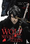 Bovia, Brandon, Shinkawa, Gonbe, Moses, Jason, Taga, Kiichi - The Wolf Never Sleeps, Vol. 1
