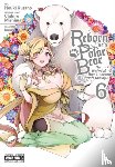Mishima, Chihiro, Kusano, Houki, Kururi, Kururi, Christie, Phil - Reborn as a Polar Bear, Vol. 6