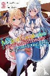 Karasu, Piero, Kisaragi, Yuri - The Magical Revolution of the Reincarnated Princess and the Genius Young Lady, Vol. 2 (novel)