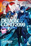 Murasaki, Daigo, Kureta, Kureta, Avila, Sergio - Demon Lord 2099, Vol. 1 (light novel)
