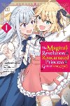 McCullough-Garcia, Alexandra, Christie, Chiho, Nadaka, Harutsugu, Karasu, Piero - The Magical Revolution of the Reincarnated Princess and the Genius Young Lady, Vol. 1 (manga)